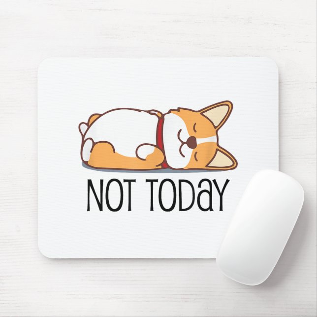 Mousepad Corgi Bonito Deu Um Cachorro Engraçado Não Hoje Pr (Com mouse)