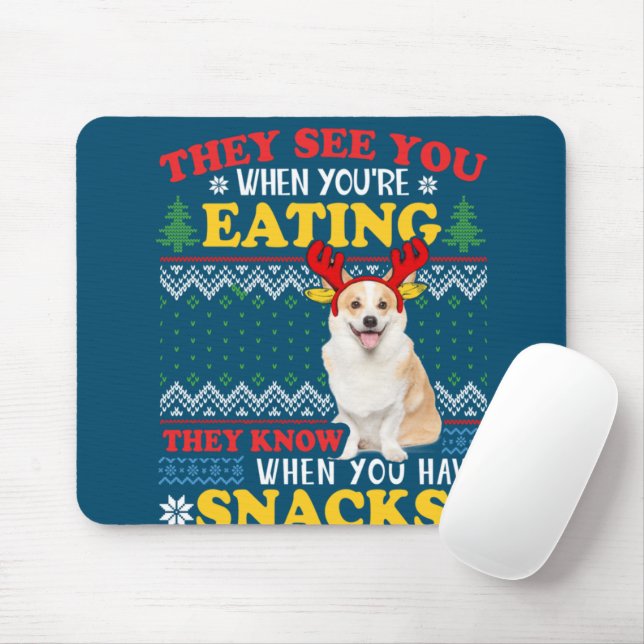 Mousepad Corgi Ugly Christmas Eles veem que você está comen (Com mouse)