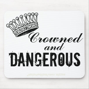 Mousepad Coroado e perigoso