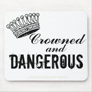 Mousepad Coroado e perigoso