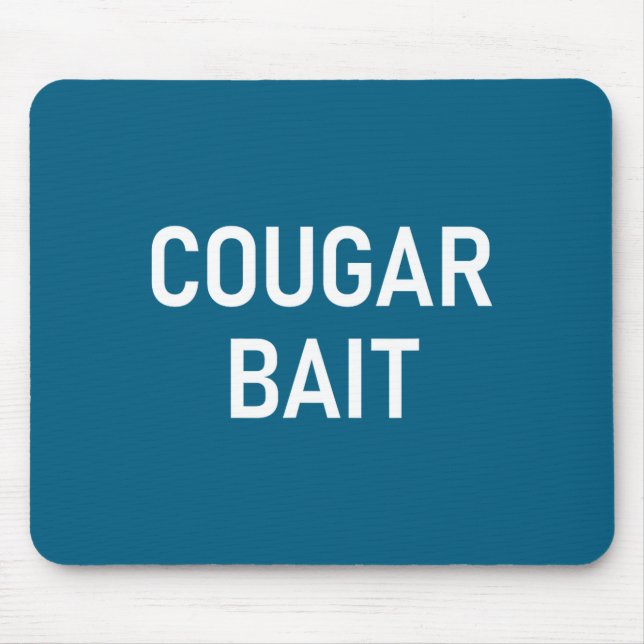 Mousepad Cougar Bait, Funny, Jokes, Sarcastic  (Frente)