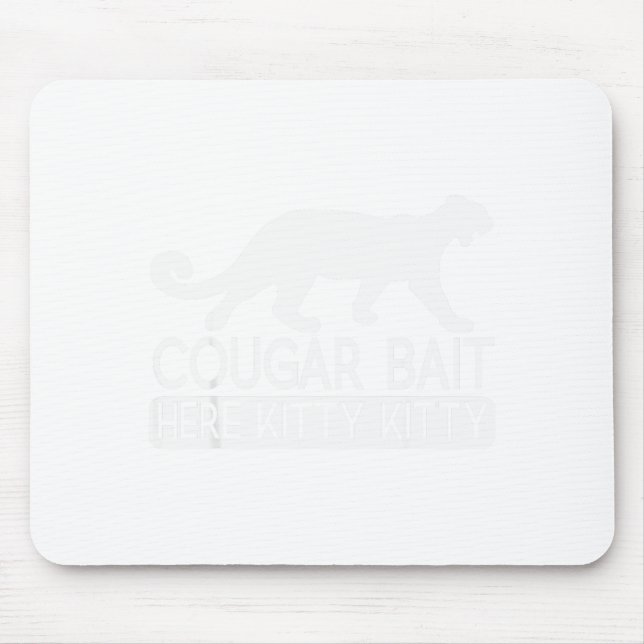 Mousepad Cougar Bait - Funny Mens Cougar  (Frente)