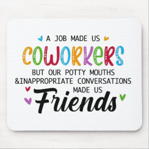 Mousepad Coworker Cote - Trabalho nos fez colegas amigos