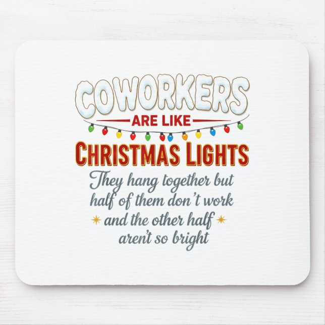 Mousepad Coworkers Are Like Christmas Lights They Hang Toge (Frente)