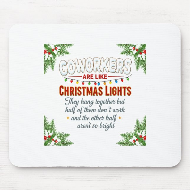 Mousepad Coworkers Are Like Christmas Lights They Hang Toge (Frente)