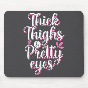 Mousepad Coxas Grossas Olhos Bonitos Citação de Motivação d