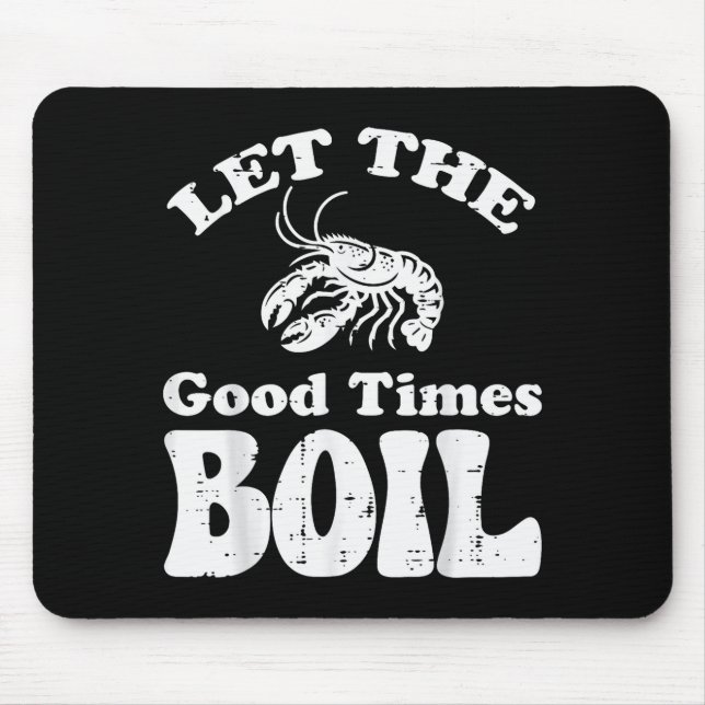 Mousepad Crawfish Let Good Times Boil Funny Crayfish Men Wo (Frente)