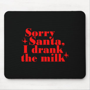 Mousepad Crianças Crianças Desculpe Papai Noel Eu Bebi O Le