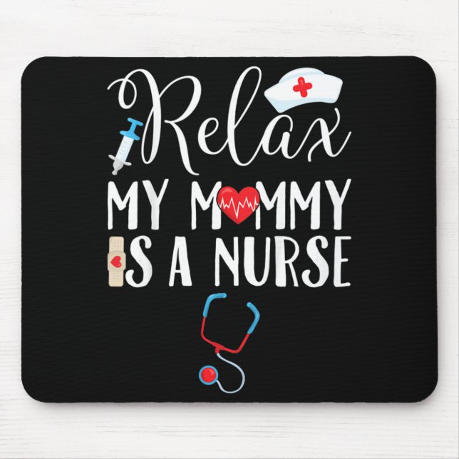 Mousepad Crianças Relaxem Minha Mamãe é enfermeira Mãe (Frente)