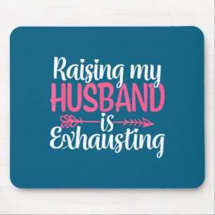 Mousepad Criar meu marido exaustivo esposa engraçada sarcás