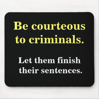Mousepad Criminal Lawyer Gift Funny Crime Punishment Slogan