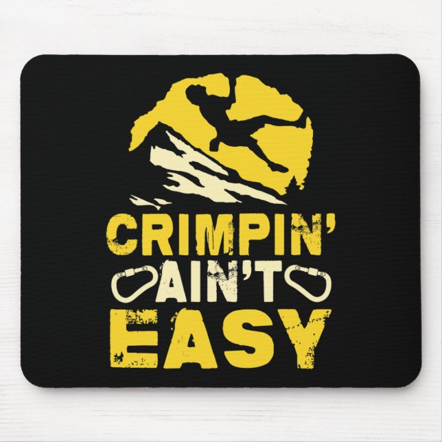 Mousepad Crimpin' Ain't Easy Crimping Escalada Engraçado  (Frente)