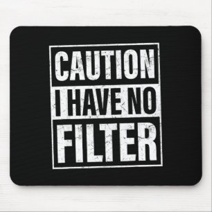 Mousepad Cuidado Eu Não Tenho Filtro, Citações Engraçadas e