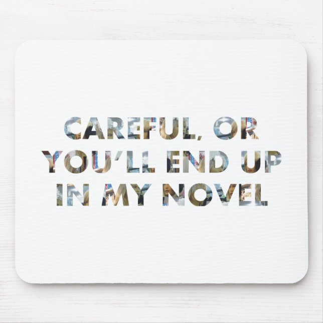 Mousepad Cuidado, ou na minha novela (com rostos) Escritore (Frente)