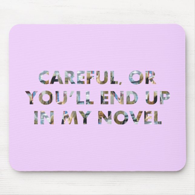Mousepad Cuidado, ou você vai parar no meu romance (com ros (Frente)