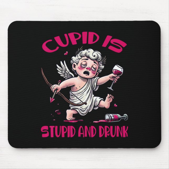 Mousepad Cupido É Estúpido E Bêbado Diversão Anti-dia Dos N (Frente)