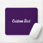 Mousepad Custom Text on Dark Purple with White Script<br><div class="desc">This dark purple mouse pad has text in white script. The text can be edited to show a custom message or deleted</div>