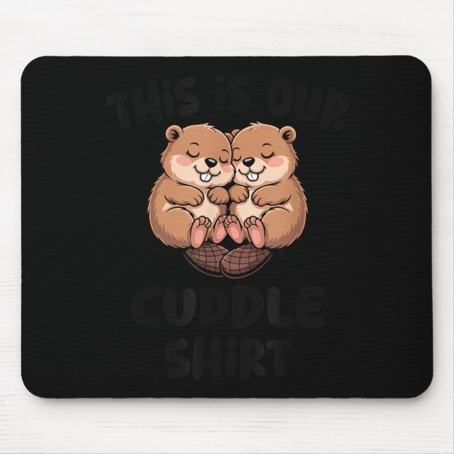 Mousepad Cute Beaver This Is Our Cuddle  (Frente)