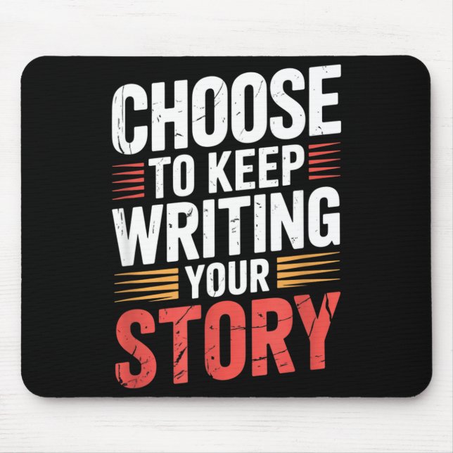 Mousepad Cute Choose To Keep Writing Your Story Insrational (Frente)