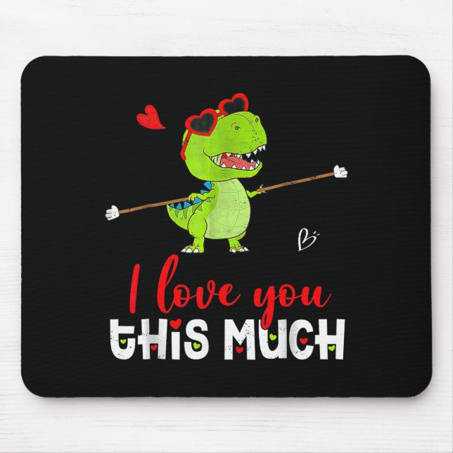Mousepad Cute Dinosaur I Love You This Much Valentines Day  (Frente)