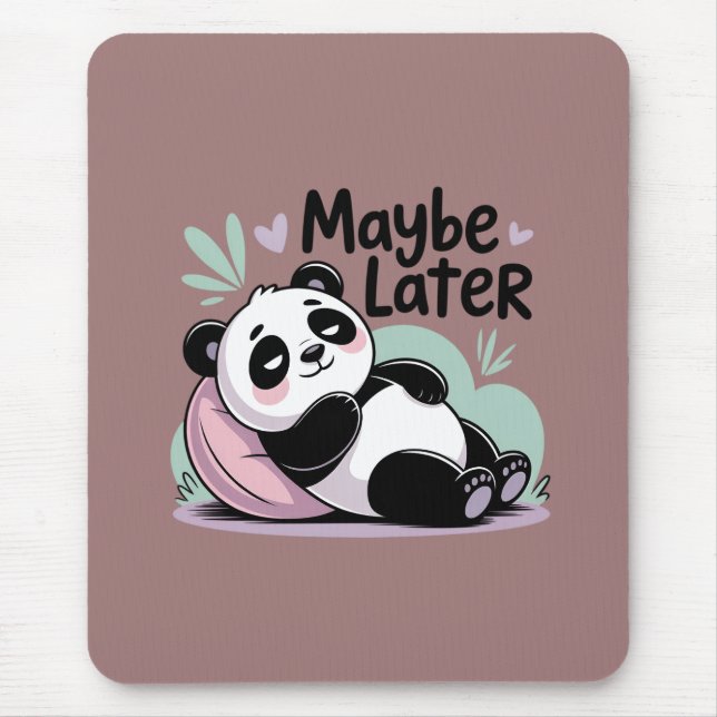 Mousepad Cute Lazy Panda – “Maybe Later” Relaxing Panda (Frente)