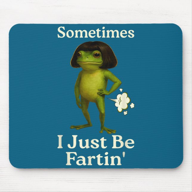 Mousepad Cute Saying Sometimes Just Fartin Frog Frog I (Frente)