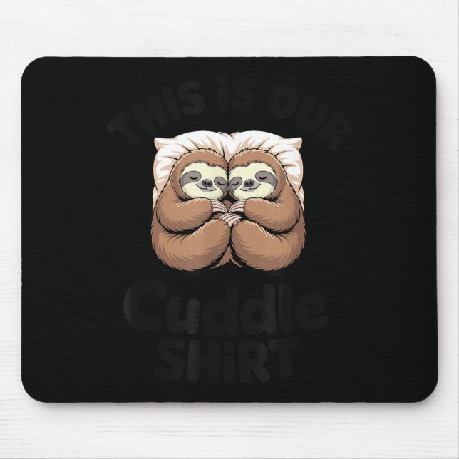 Mousepad Cute Sloth Couple This Is Our Cuddle  (Frente)