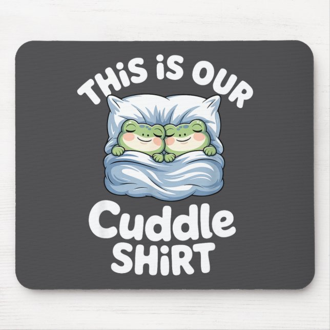 Mousepad Cute Snuggly Frog Lovers This Is Our Cuddle  (Frente)