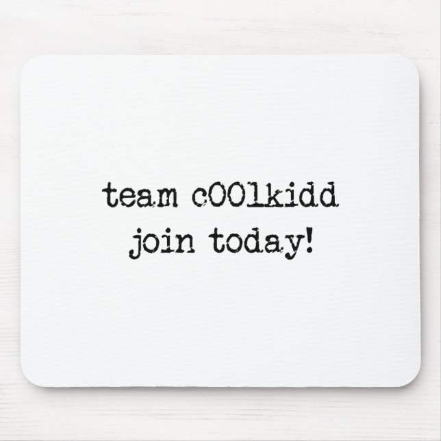 Mousepad Cute Team C00lkidd Join Today Funny Quote  (Frente)