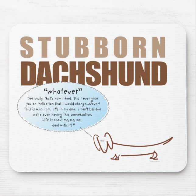 Mousepad Dachshund teimoso… O QUE QUER QUE! (Frente)