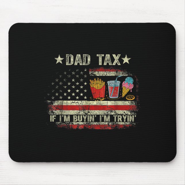 Mousepad Dad Tax If I'm Buyin' I'm Tryin' Funny Dad Father' (Frente)