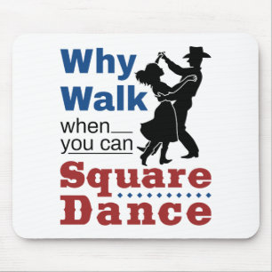 Mousepad Dança Quadrada Por Que Andar Quando Você Pode Da
