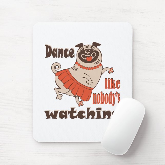 Mousepad Dance como ninguém está assistindo Pug Dog feminin (Com mouse)