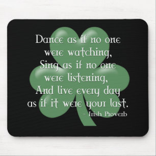 Mousepad Dance como se:: Provérbio irlandês (design branc