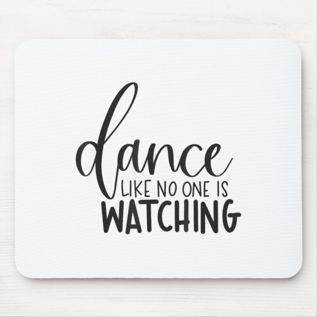 Mousepad Dance Like Is Watching Insrational Motivational  (Frente)
