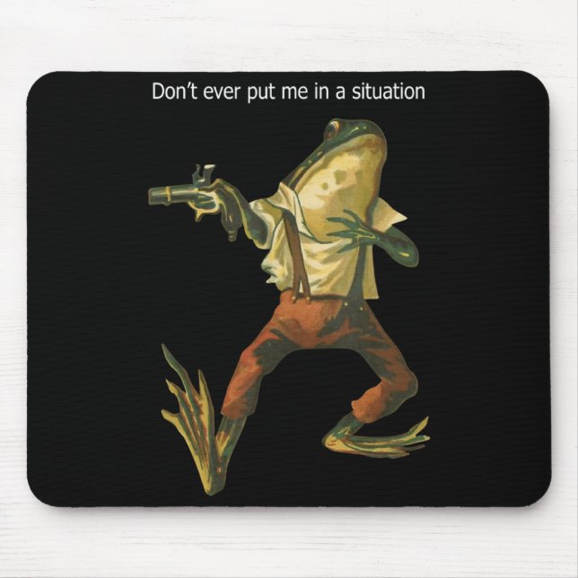 Mousepad Danger Frog Dont Ever Put Me In A Situation Retro  (Frente)