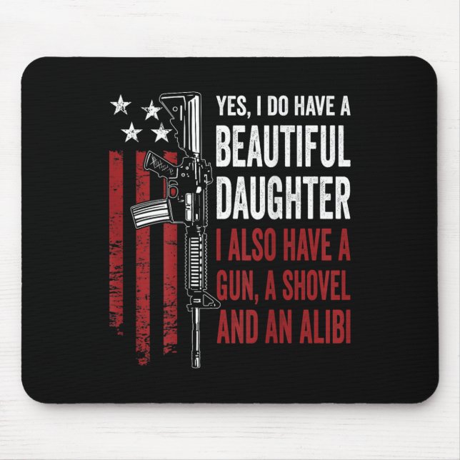 Mousepad Daughter Gun Shovel Alibi - Funny Mom Dad Guns Jok (Frente)