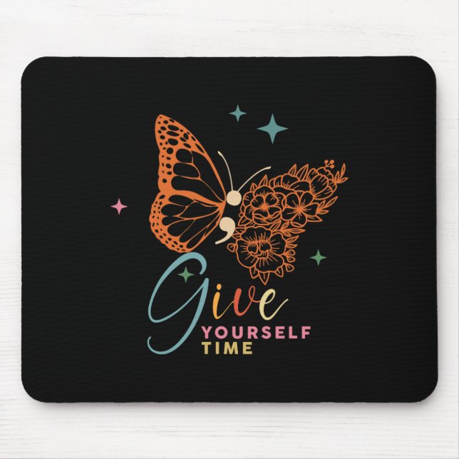 Mousepad Dê a si mesmo o tempo Flor Borboleta Mental Saúde (Frente)