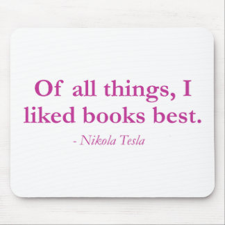 Mousepad De todas as coisas, eu gostei de livros melhores