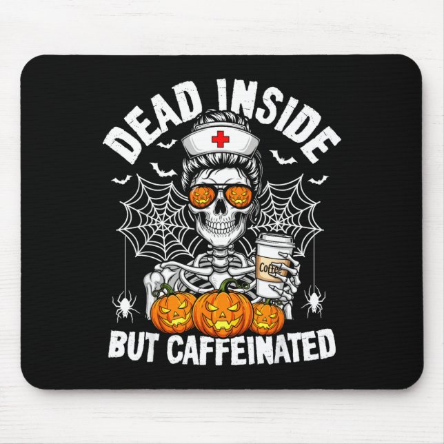 Mousepad Dead Inside But Caffeinated Funny Nurse Halloween  (Frente)