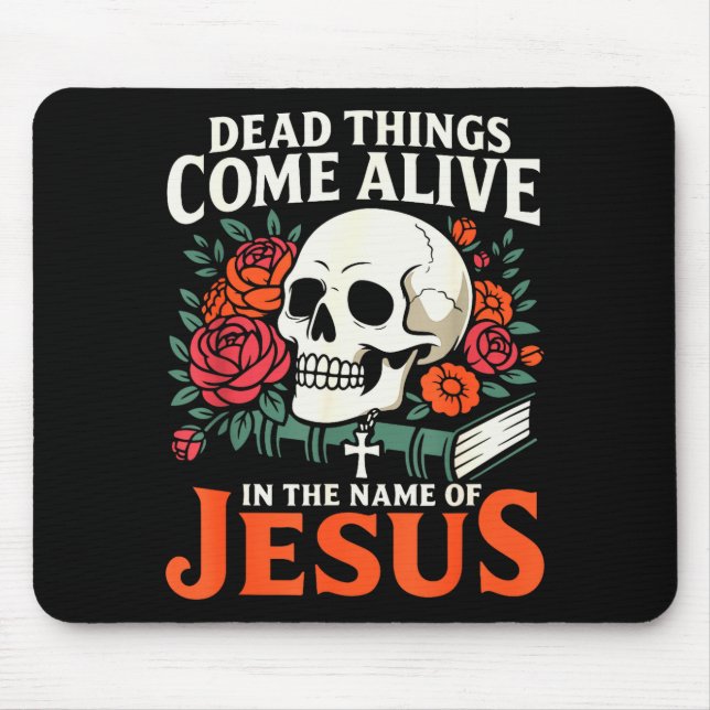 Mousepad Dead Things Come Alive Name Of Jesus Christian Hal (Frente)