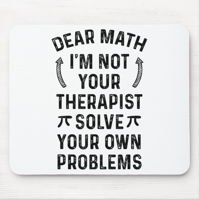 Mousepad Dear Math Solve Your Own Problems Funny Quote Humo (Frente)