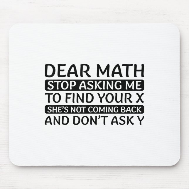 Mousepad Dear Math Stop Asking Me Euphemism Quote  (Frente)