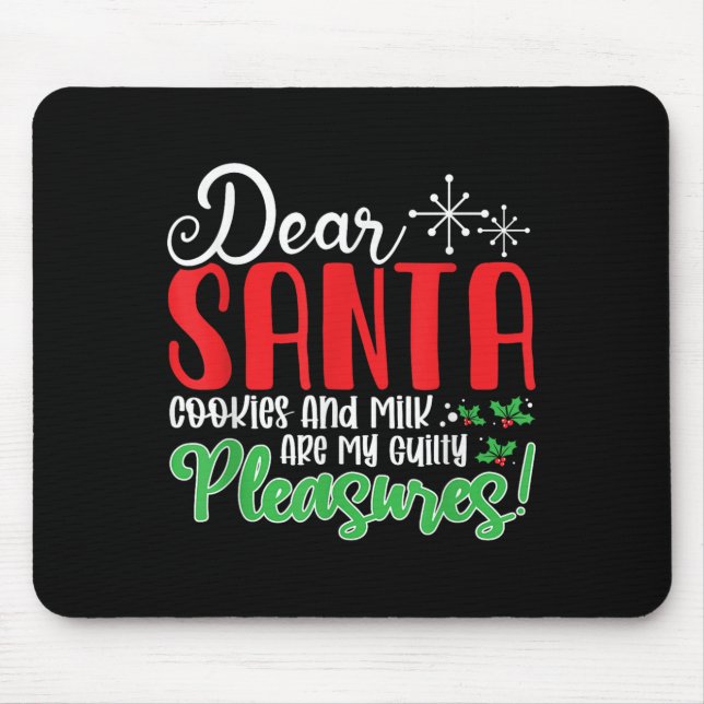Mousepad Dear Santa Cookies And Milk Are My Guilty Pleasure (Frente)