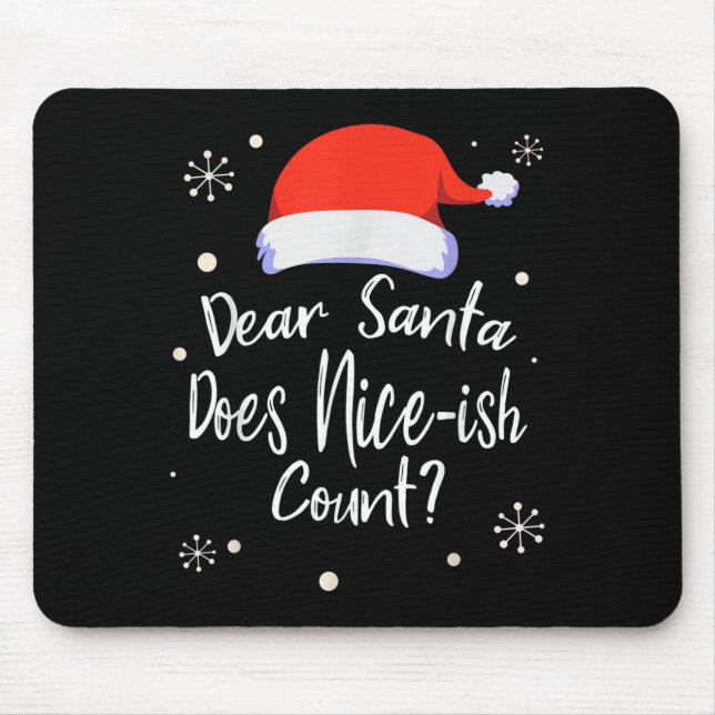 Mousepad Dear Santa Does Nice-ish Count Funny Christmas Jok (Frente)