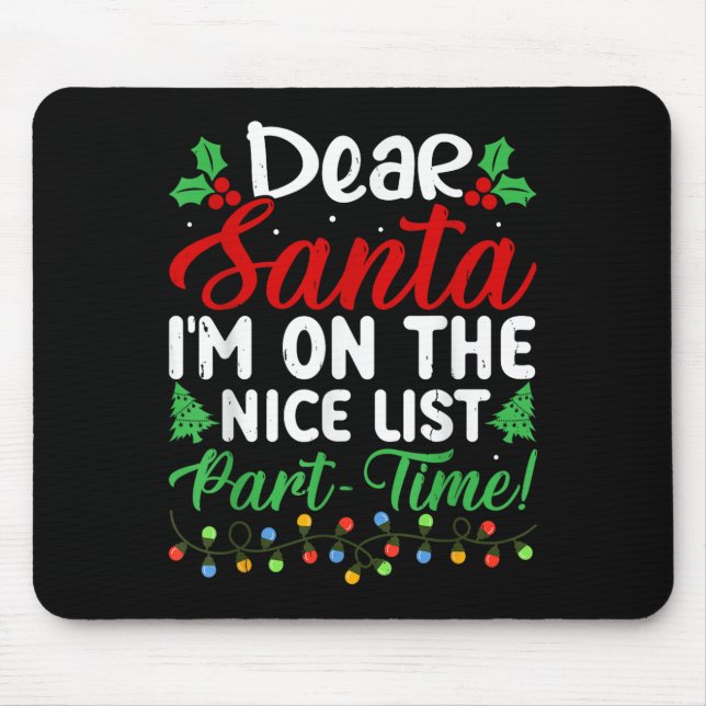 Mousepad Dear Santa I'm On Nice List Part Time Funny Christ (Frente)
