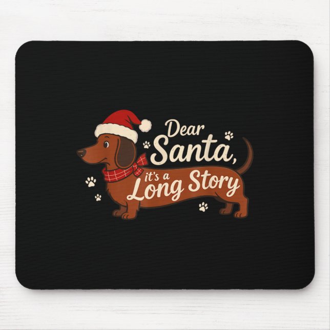 Mousepad Dear Santa It's A Long Story Christmas Dachshund D (Frente)