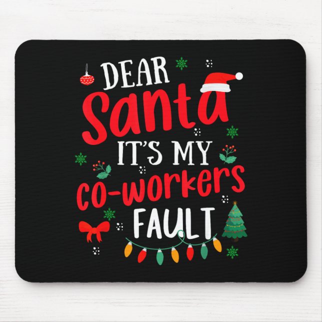 Mousepad Dear Santa It's My Coworker's Fault Funny Christma (Frente)