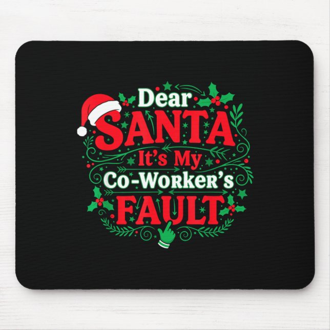 Mousepad Dear Santa It's My Coworker's Fault Funny Christma (Frente)
