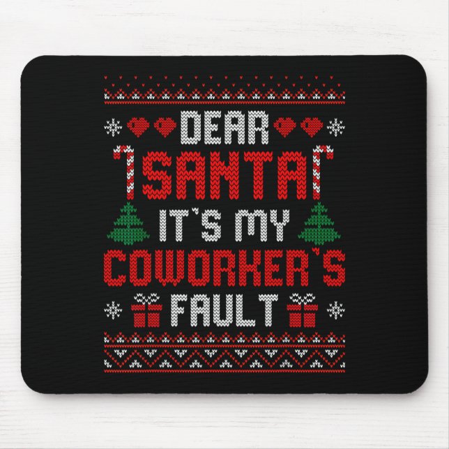 Mousepad Dear Santa It's My Coworker's Fault Funny Ugly Xma (Frente)